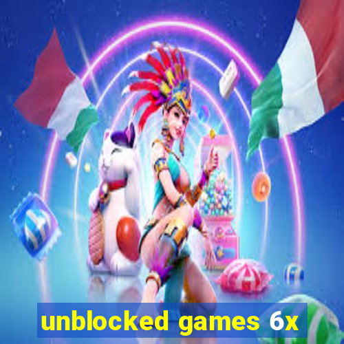 unblocked games 6x